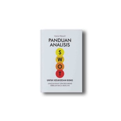 Panduan Analisis SWOT Untuk Kesuksesan Bisnis: Jangan Buat Strategi Bisnis Sebelum Baca Buku ini Panduan Analisis SWOT Untuk Kesuksesan Bisnis: Jangan Buat Strategi Bisnis Sebelum Baca Buku ini