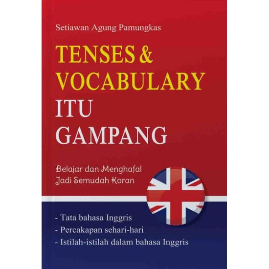 TENSES & VOCABULARY ITU GAMPANG: Belajar dan Menghafal jadi Semudah Membaca Koran