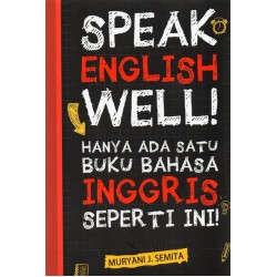 SPEAK ENGLISH WELL!: Hanya Ada Satu Buku Bahasa Inggris Seperti Ini! SPEAK ENGLISH WELL!: Hanya Ada Satu Buku Bahasa Inggris Seperti Ini!