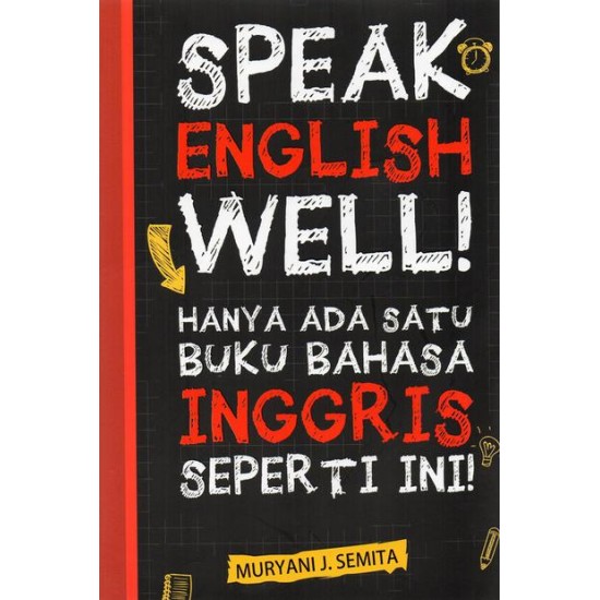 SPEAK ENGLISH WELL!: Hanya Ada Satu Buku Bahasa Inggris Seperti Ini!