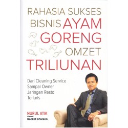 RAHASIA SUKSES BISNIS AYAM GORENG OMZET TRILIUNAN RAHASIA SUKSES BISNIS AYAM GORENG OMZET TRILIUNAN