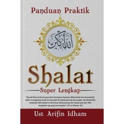 Panduan Praktik Shalat Super Lengkap dan Juz Amma Terjemahan: Dilengkapi Transliterasi & Hukum Bacaan Panduan Praktik Shalat Super Lengkap dan Juz Amma Terjemahan: Dilengkapi Transliterasi & Hukum Bacaan