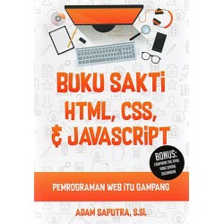 Buku sakti HTML, CSS & Javascript : pemrograman web itu gampang Buku sakti HTML, CSS & Javascript : pemrograman web itu gampang