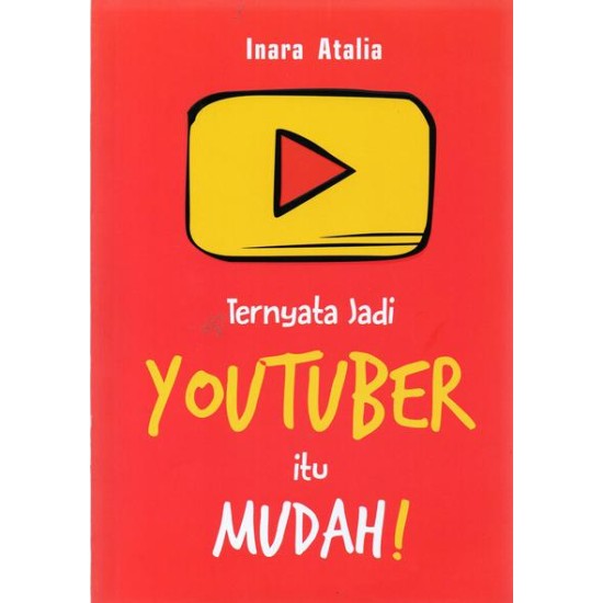 Ternyata Jadi Youtuber Itu Mudah!