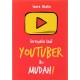 Ternyata Jadi Youtuber Itu Mudah!