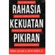 Rahasia Kekuatan Pikiran: Melatih Pikiran dengan Afirmasi Positif untuk Meraih Kebahagiaan dan Kesuksesan Hakiki