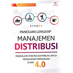 Panduan Lengkap Manajemen Distribusi Panduan Lengkap Manajemen Distribusi