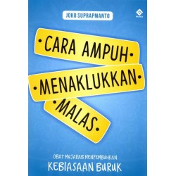 Cara Ampuh Menaklukkan Malas: Obat Mujarab Menyembuhkan Kebiasaan Buruk Cara Ampuh Menaklukkan Malas: Obat Mujarab Menyembuhkan Kebiasaan Buruk
