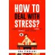 HOW TO DEAL WITH STRESS: LangkahLangkah Menghadapi Stres dan Depresi dalam Sekejap