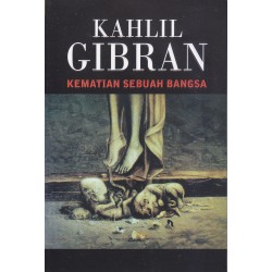 KAHLIL GIBRAN : KEMATIAN SEBUAH BANGSA (2020) KAHLIL GIBRAN : KEMATIAN SEBUAH BANGSA (2020)