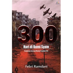300 Hari Di Bumi Syam 300 Hari Di Bumi Syam
