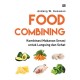 Food Combining: Kombinasi Makanan Sehat untuk Langsing dan Sehat