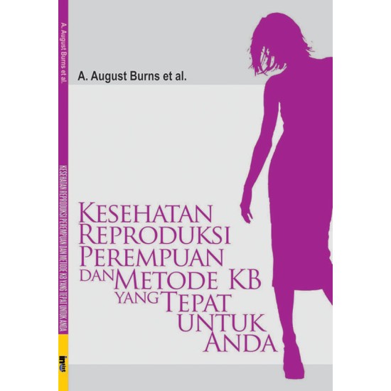 Kesehatan Reproduksi Perempuan dan Metode Kb Yang Tepat Untuk Untuk Anda