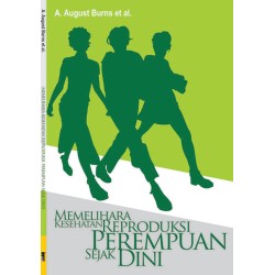 Memelihara Kesehatan Reproduksi Perempuan Sejak Dini Memelihara Kesehatan Reproduksi Perempuan Sejak Dini