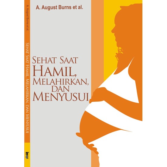 Sehat Saat Hamil, Melahirkan, Dan Menyusui