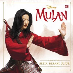 Mulan: Setia. Berani. Jujur. Mulan: Setia. Berani. Jujur.