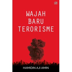 Wajah Baru Terorisme Wajah Baru Terorisme