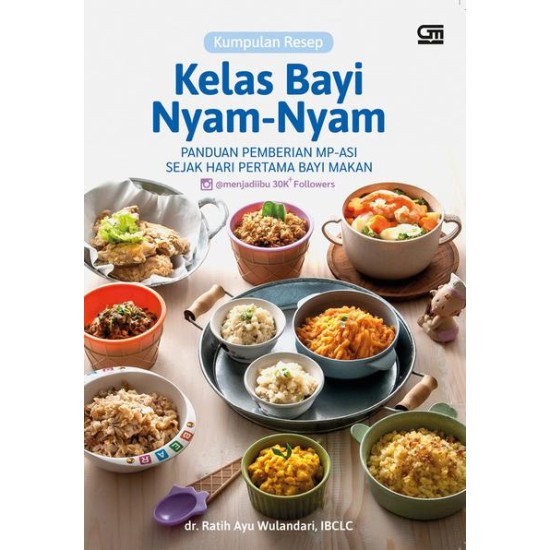 Kumpulan Resep Kelas Bayi Nyam-Nyam: Panduan Pemberian MP-ASI Sejak Hari Pertama Bayi Makan