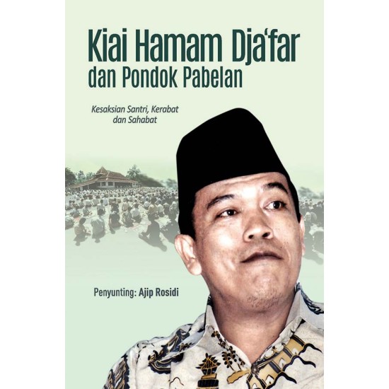 Kiai Hamam dan Pondok Pabelan: Kesaksian Santri, Kerabat, dan Sahabat