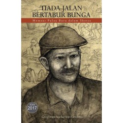 Tiada Jalan Bertabur Bunga: Memoar Pulau Buru dalam Sketsa (Edisi Tahun 2017) Tiada Jalan Bertabur Bunga: Memoar Pulau Buru dalam Sketsa (Edisi Tahun 2017)