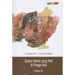 Seekor Bebek yang Mati di Pinggir Kali (kumpulan cerpen) Seekor Bebek yang Mati di Pinggir Kali (kumpulan cerpen)