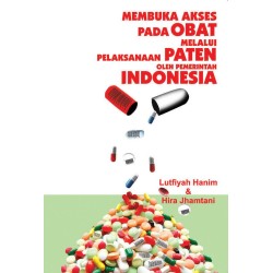 Membuka Akses Pada Obat Melalui Pelaksanaan Paten Oleh Pemerintah Indonesia | (POD) Membuka Akses Pada Obat Melalui Pelaksanaan Paten Oleh Pemerintah Indonesia | (POD)