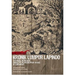 Kronik Lumpur Lapindo:  Skandal bencana Industri Pengeboran Migas Di Sidoarjo Kronik Lumpur Lapindo:  Skandal bencana Industri Pengeboran Migas Di Sidoarjo
