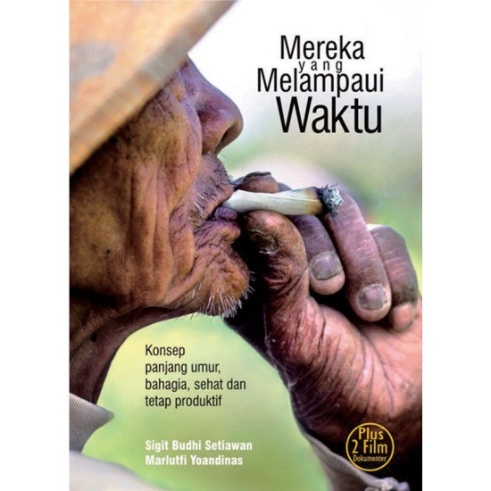 Mereka Yang Melampaui Waktu: konsep panjang umur, bahagia, sehat, dan tetap produktif 