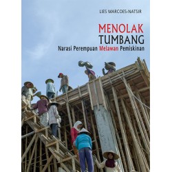 Menolak Tumbang: Narasi Perempuan Melawan Pemiskinan Menolak Tumbang: Narasi Perempuan Melawan Pemiskinan