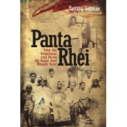 PANTA RHEI: Tidak Ada Pengorbanan Yang SiaSia. Air Sungai Digul Mengalir Terus! (Edisi 2014) PANTA RHEI: Tidak Ada Pengorbanan Yang SiaSia. Air Sungai Digul Mengalir Terus! (Edisi 2014)