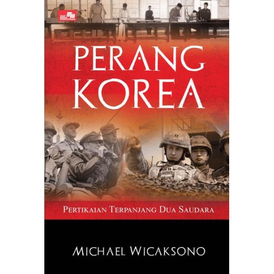 Perang Korea - Pertikaian Terpanjang Dua Saudara