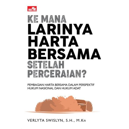 Ke Mana Larinya Harta Bersama Setelah Perceraian?