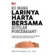 Ke Mana Larinya Harta Bersama Setelah Perceraian?