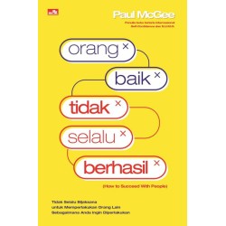 Orang Baik Tidak Selalu Berhasil Orang Baik Tidak Selalu Berhasil