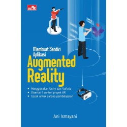 Membuat Sendiri Aplikasi Augmented Reality Membuat Sendiri Aplikasi Augmented Reality