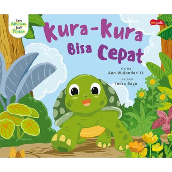 Seri Aku Jadi Pintar : Kura-kura Bisa Cepat