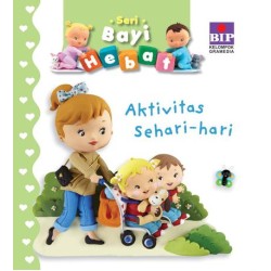 BIP - Seri Bayi Hebat : Aktivitas Sehari-hari BIP - Seri Bayi Hebat : Aktivitas Sehari-hari