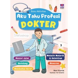 Aku Tahu Profesi : Dokter Aku Tahu Profesi : Dokter