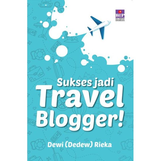 Sukses Jadi Travel Blogger !