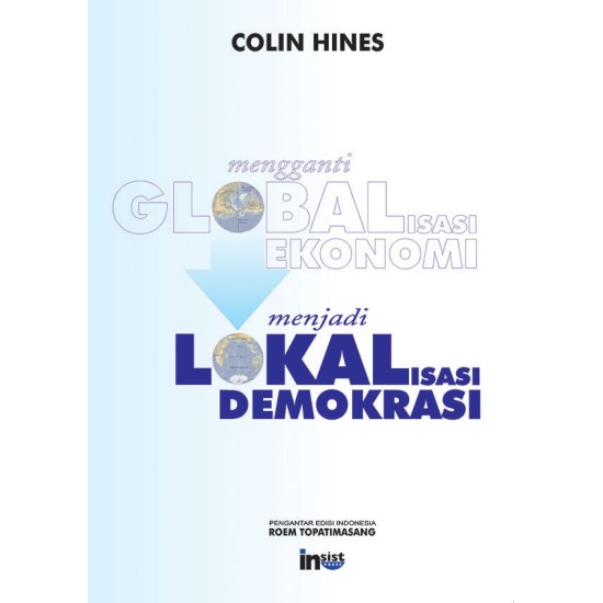 Mengganti Globalisasi Ekonomi Menjadi Lokalisasi Demokrasi