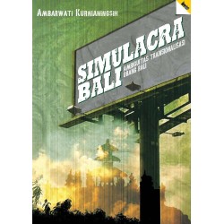 Simulacra Bali: Ambiguitas Tradisionalisasi Orang Bali Simulacra Bali: Ambiguitas Tradisionalisasi Orang Bali