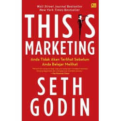 This Is Marketing: Anda Tidak Akan Terlihat Sebelum Anda Belajar Melihat This Is Marketing: Anda Tidak Akan Terlihat Sebelum Anda Belajar Melihat