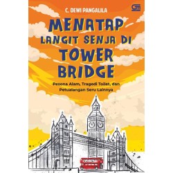 Menatap Langit Senja di Tower Bridge Menatap Langit Senja di Tower Bridge