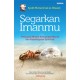 Segarkan Imanmu