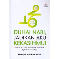 Duhai Nabi, Jadikan Aku Kekasihmu! Duhai Nabi, Jadikan Aku Kekasihmu!