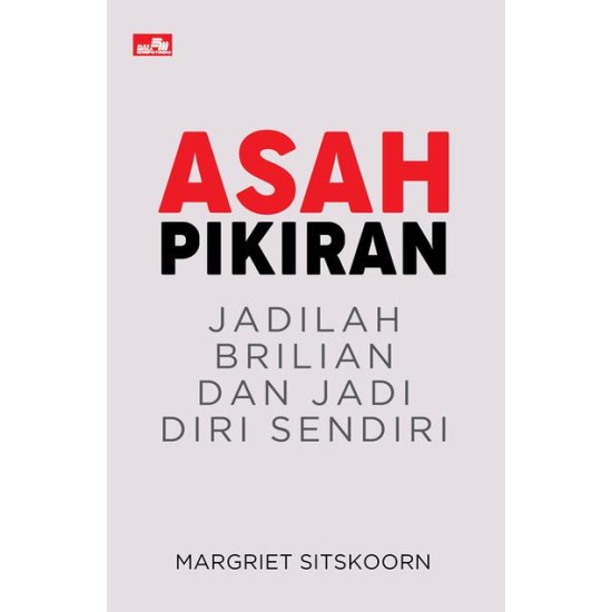 Asah Pikiran, Jadilah Brilian dan Jadi Diri Sendiri