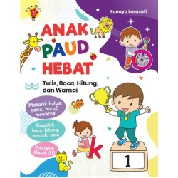 Anak PAUD Hebat: Tulis, Baca, Hitung dan Warnai Anak PAUD Hebat: Tulis, Baca, Hitung dan Warnai