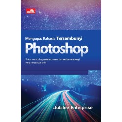 Mengupas Rahasia Tersembunyi Photoshop Mengupas Rahasia Tersembunyi Photoshop