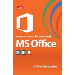 Mengupas Rahasia Tersembunyi MS Office Mengupas Rahasia Tersembunyi MS Office