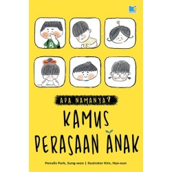 Apa Namanya? Kamus Perasaan Anak Apa Namanya? Kamus Perasaan Anak
